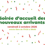 Soirée d'accueil des nouveaux arrivants - vendredi 2 octobre 2026 entre 17h30 et 19h
